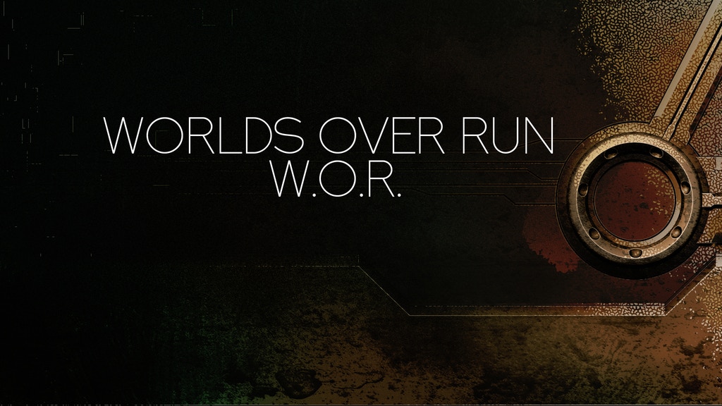 Worlds Over Run – W.O.R. Kickstarter Ended