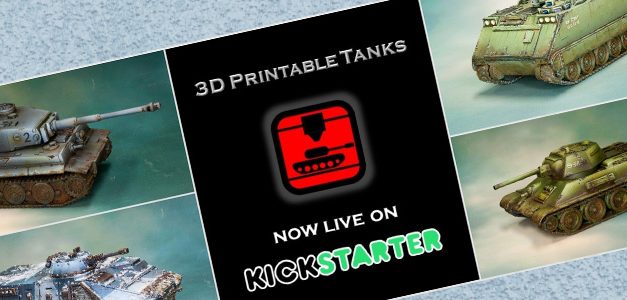 3D Printable Tanks on Kickstarter.