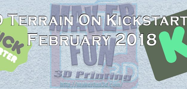 PRINTABLE 3D TERRAIN AND MINIATURES ON KICKSTARTER – February 2018