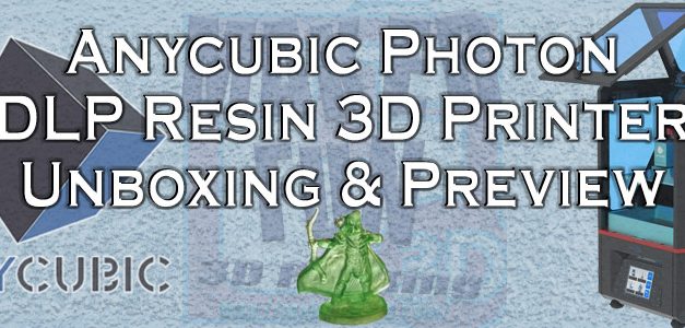 Anycubic Photon Unboxing and Preview.