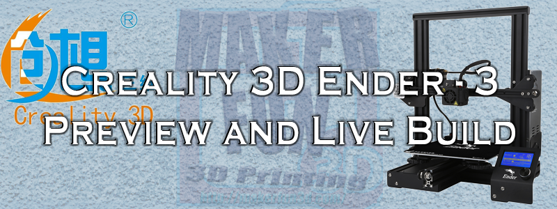 Ender-3 from Creality 3D Preview/Live Build