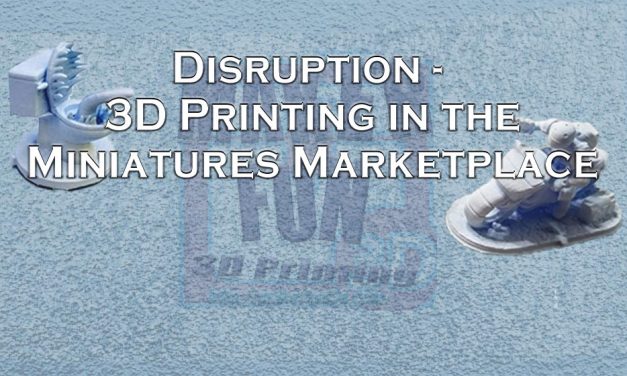 Disruption in the Miniatures Market – 3D Printing