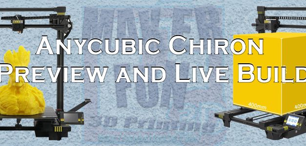 Anycubic Chiron – Live Build