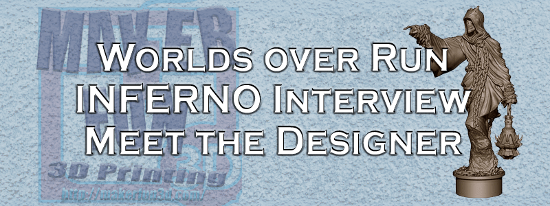 Meet the Maker – Worlds Over Run – Inferno