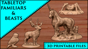 3D Printable Tabletop Familiars and Beasts