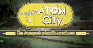 Welcome to Atom City - The Atompunk printable terrain set