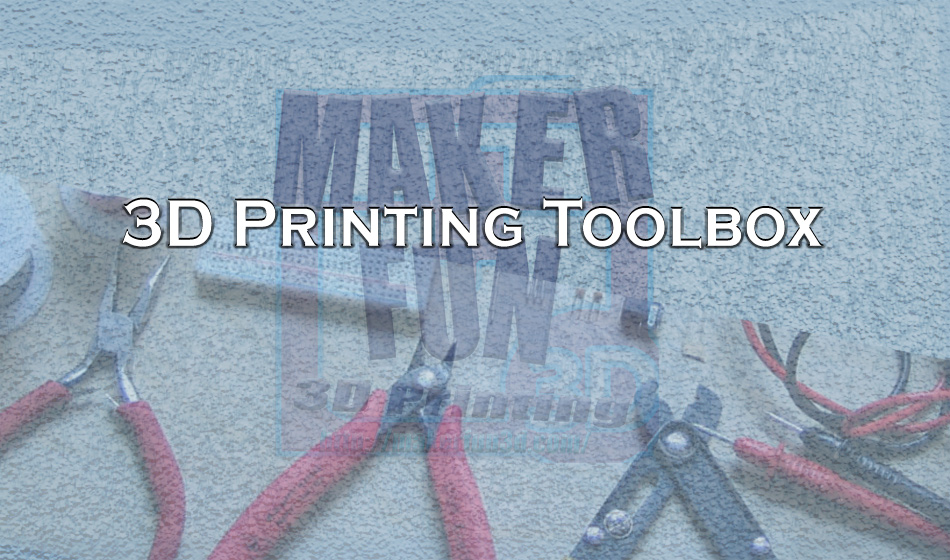 Toolbox for FDM 3D Printing Adventures