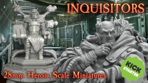 Inquisitors - Miniatures in 28mm Heroic Scale - Resin & STL