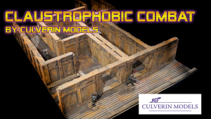 Culverin Models: Claustrophobic Combat