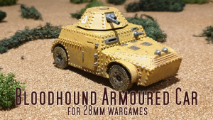 Bloodhound Armoured Car for 28mm Wargames