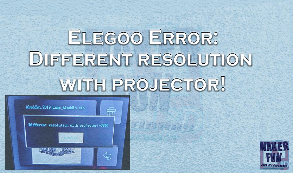 Elegoo Printer error : Different resolution with projector!