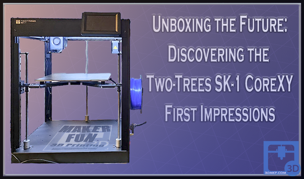 Unboxing the Future: Discovering the TwoTrees SK1 Core XY – Be Amazed!